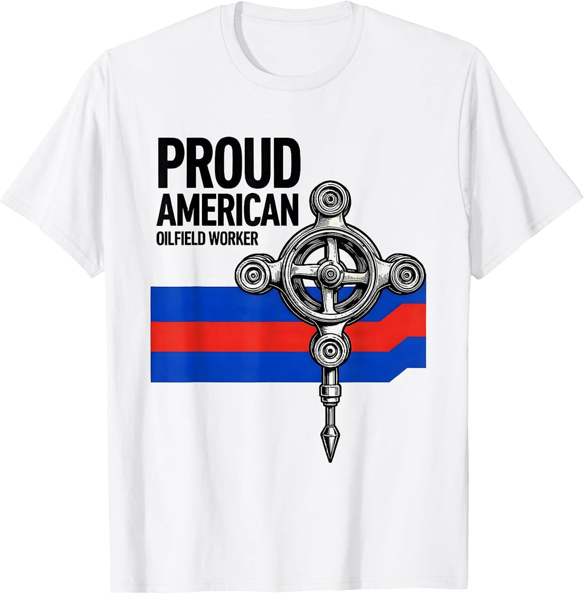 Men's Proud American Oilfield Worker Patriotic Oil Rig Worker Gift T-Shirt - White