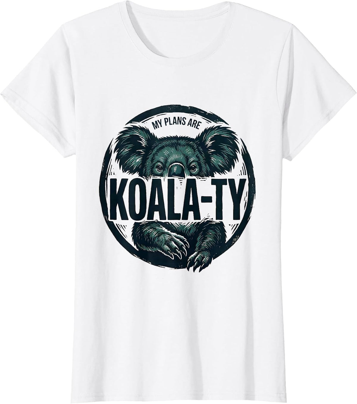 My Plans Are Koala-ty Funny Koala Pun Animal Lover Humor T-Shirt - White
