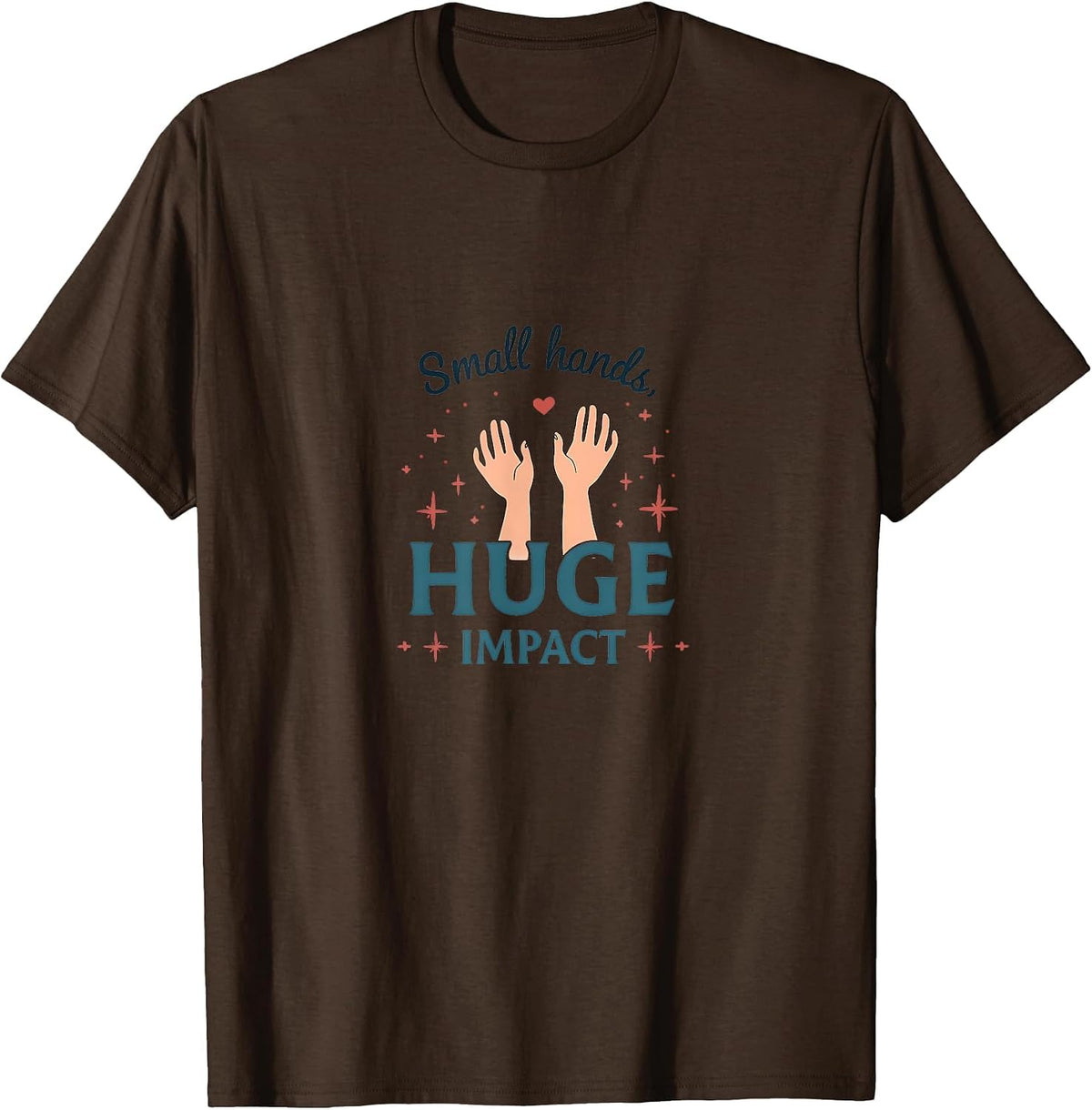 Small Hands Huge Impact NICU Nurse Design T-Shirt - Brown