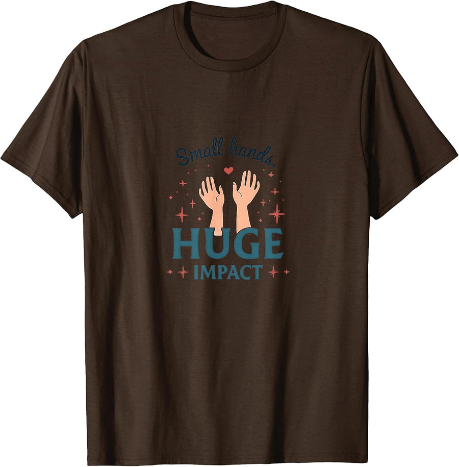 Small Hands Huge Impact NICU Nurse Design T-Shirt - Brown