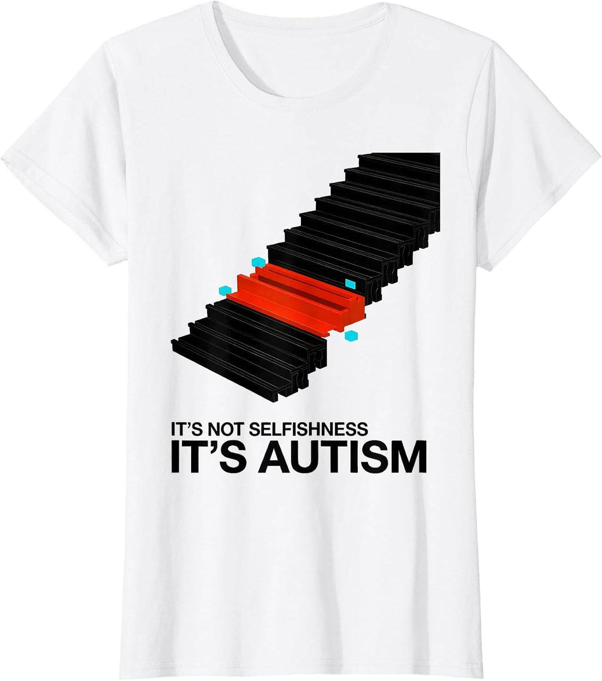Women's It's Not Selfishness It's Autism Funny Neurodiversity T-Shirt - White