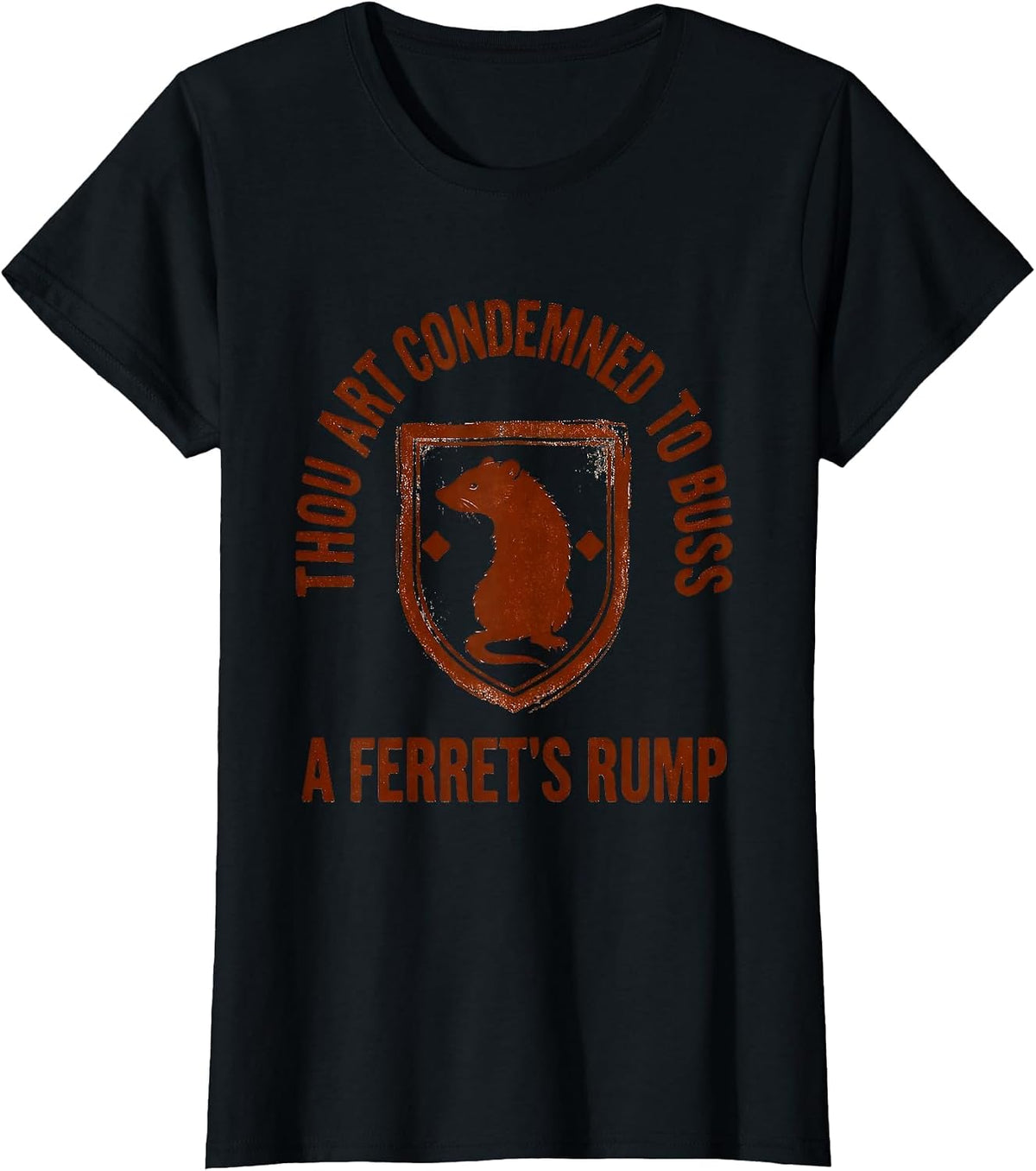 Thou Art Condemned To Buss A Ferret's Rump Medieval Humor T-Shirt - Black