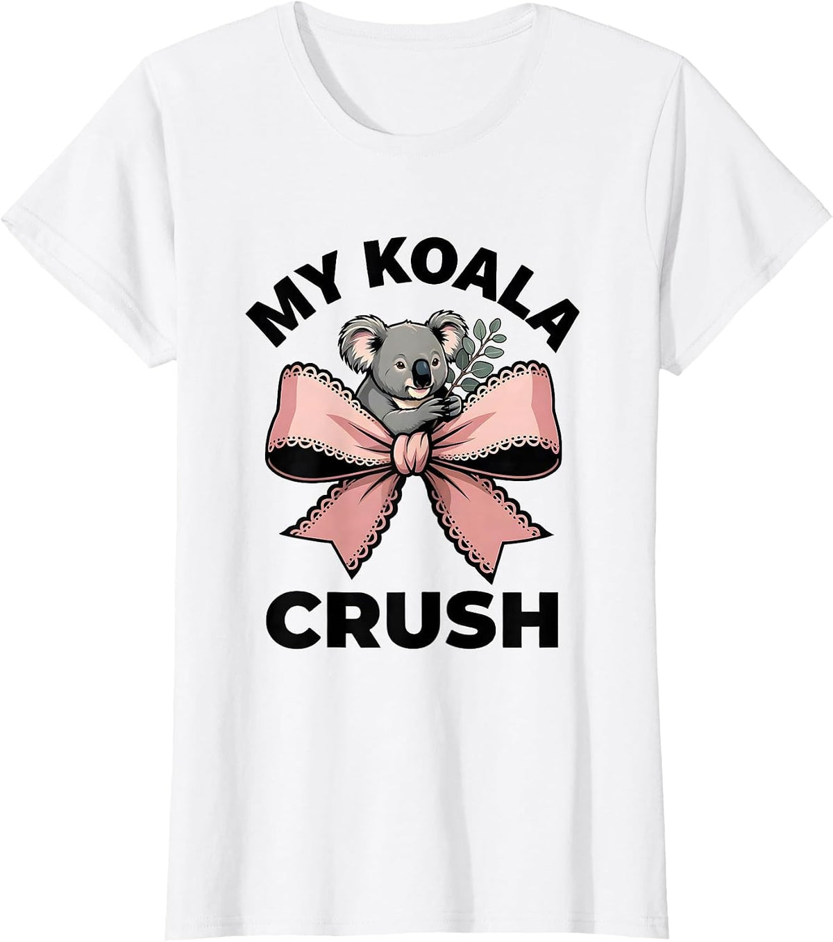 Women's My Koala Crush Cute Kawaii Animal Lover Pun Humor T-Shirt - White