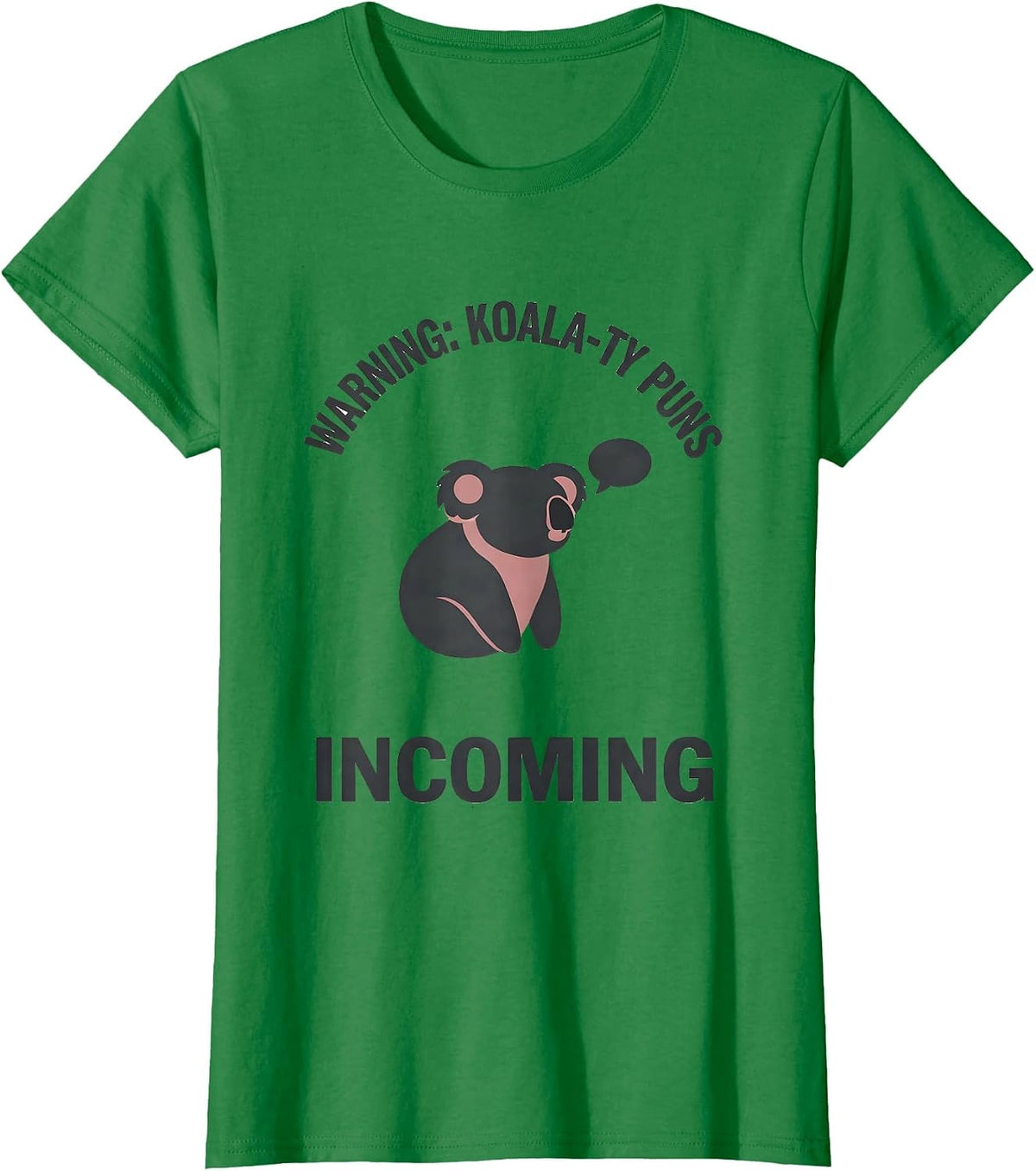Women's Warning: Koala-ty Puns Incoming Funny Koala Lover Gift T-Shirt - Kelly Green