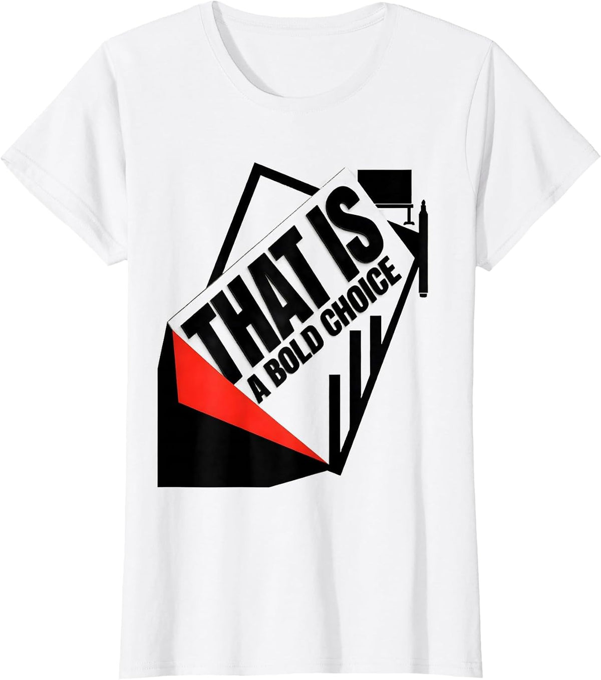 That Is A Bold Choice Funny Sarcastic Teacher Back To School T-Shirt - White