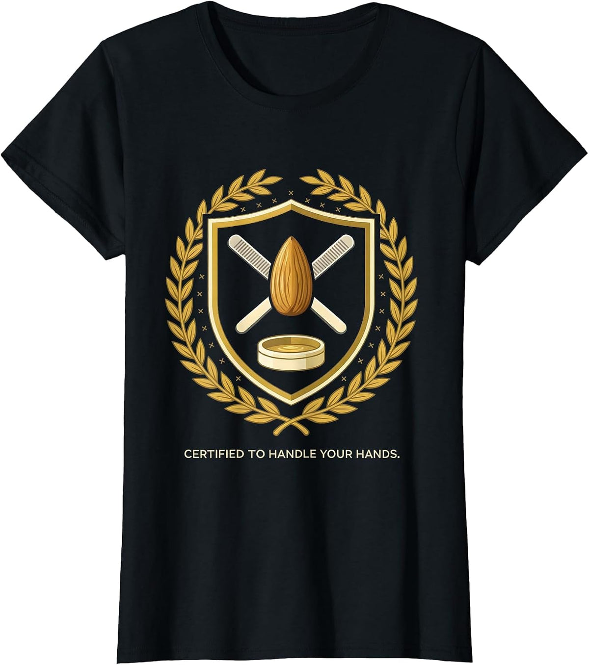 Certified To Handle Your Hands Funny Nail Tech Humor T-Shirt - Black