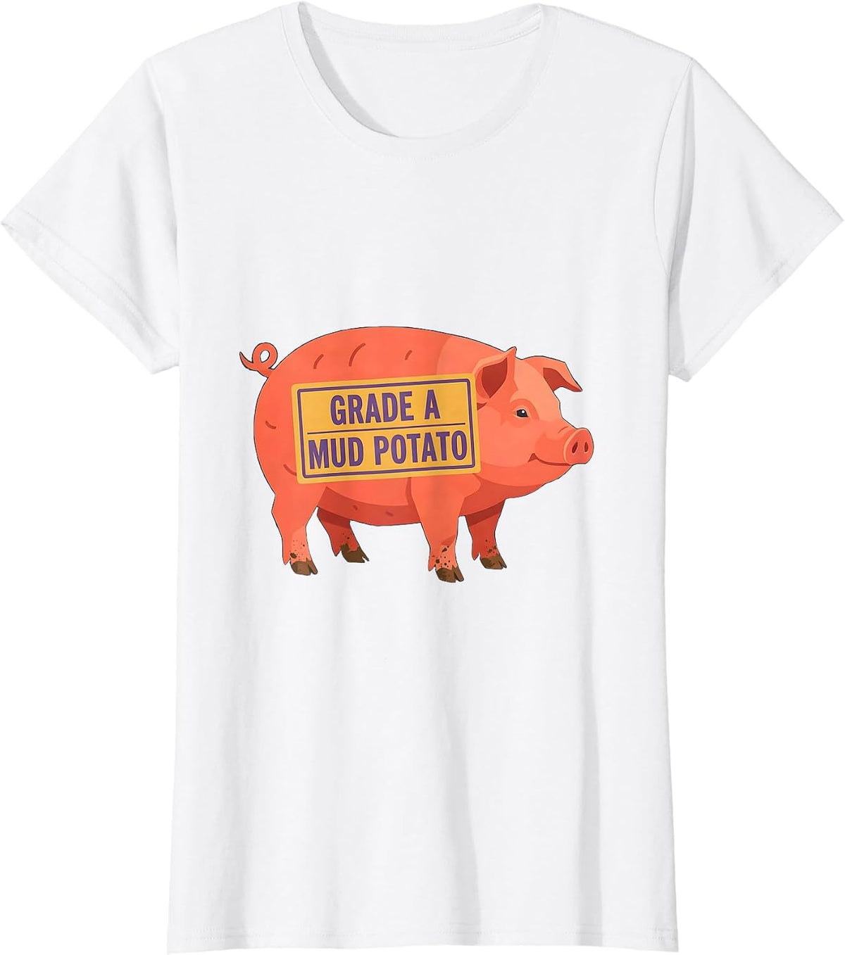 Grade A Mud Potato Funny Pig Lover Novelty Humor T-Shirt - White