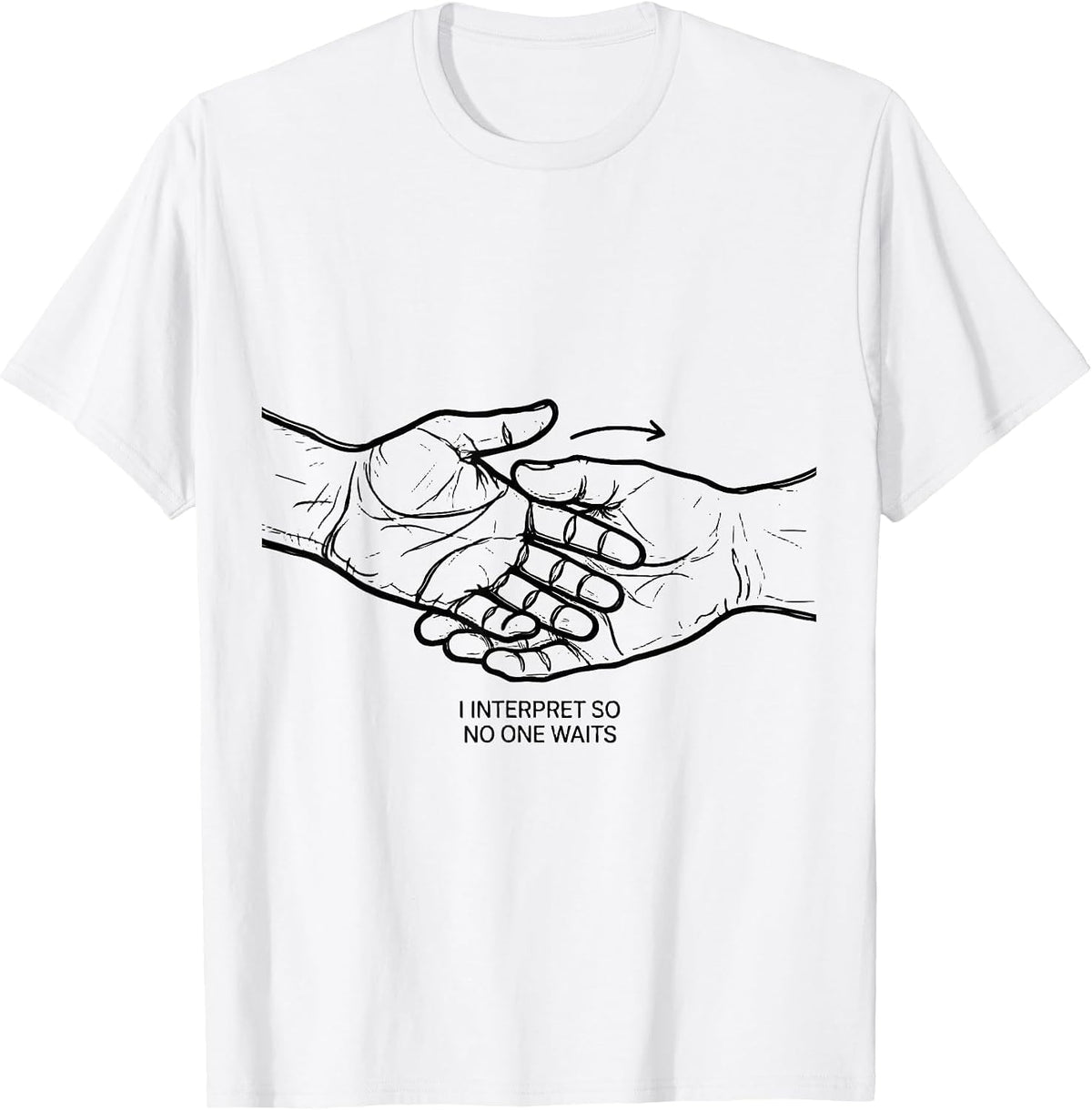 Men's I Interpret So No One Waits ASL Teacher Interpreter Deaf T-Shirt - White