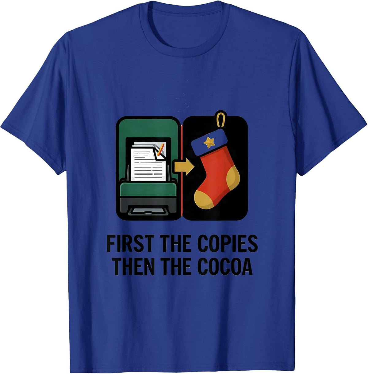 First The Copies Then The Cocoa Teacher Christmas Break T-Shirt - Royal Blue