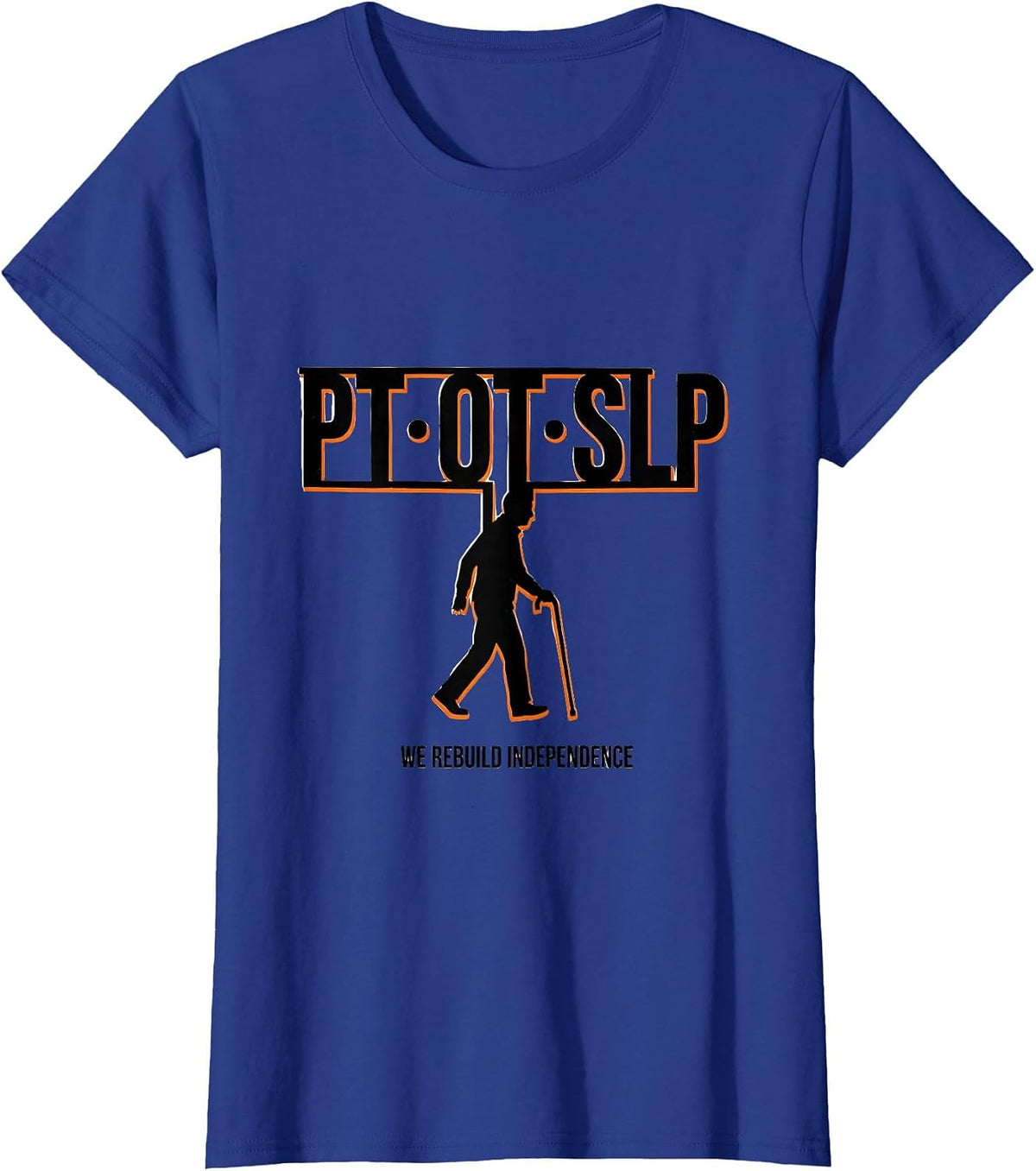 Women's We Rebuild Independence Stencil Graphic Physical Therapist T-Shirt - Royal Blue