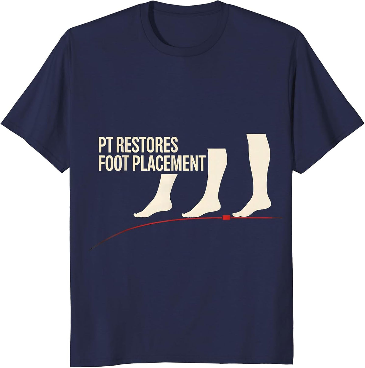 PT Restores Foot Placement Minimalist Physical Therapist T-Shirt - Navy Blue