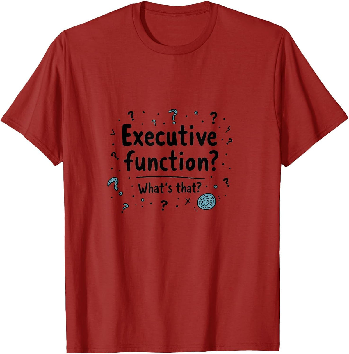 Executive Function What's That ADHD Design T-Shirt - Cranberry Red
