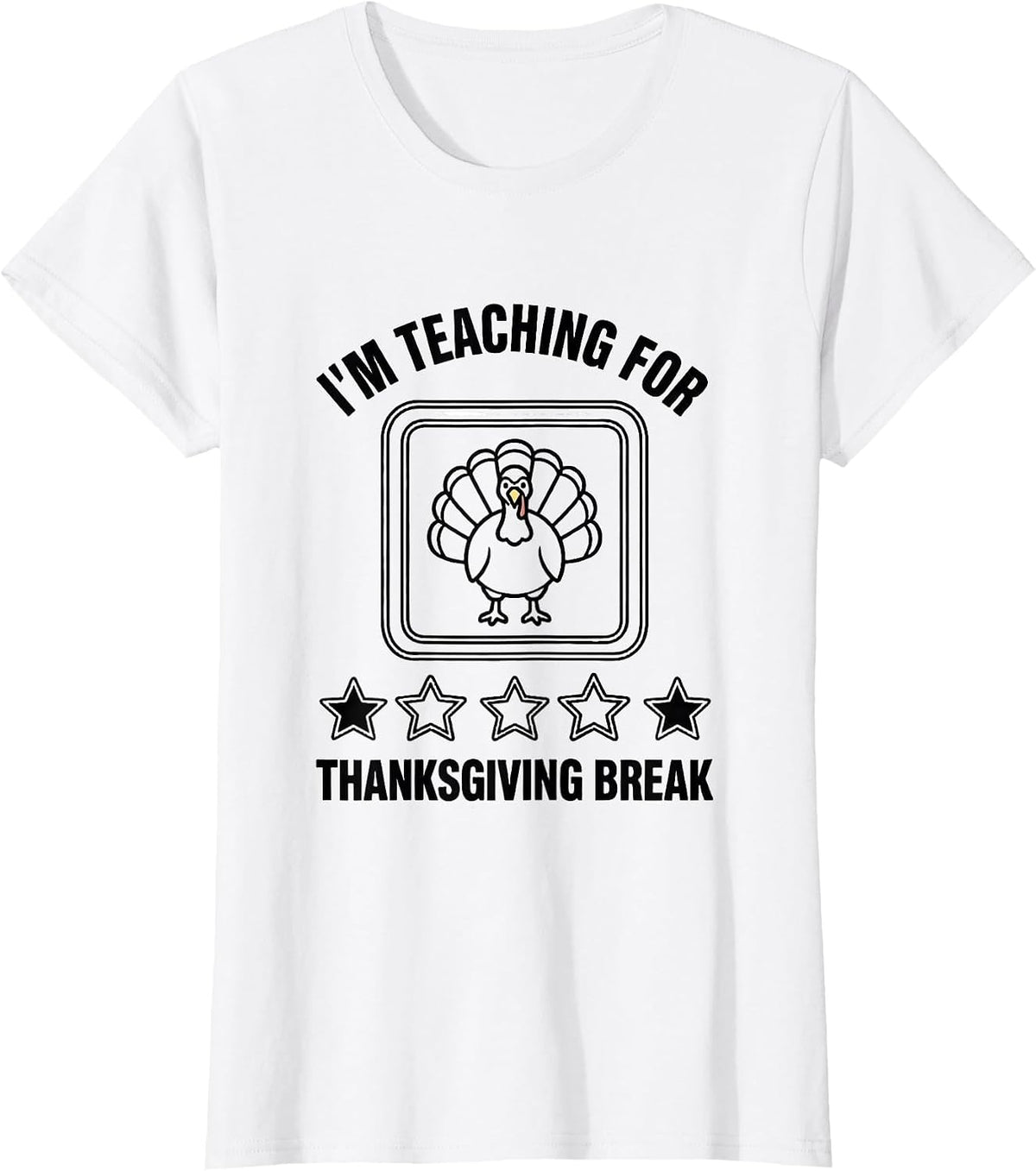 Women's I'm Teaching For Thanksgiving Break Funny Teacher Sped Humor T-Shirt - White