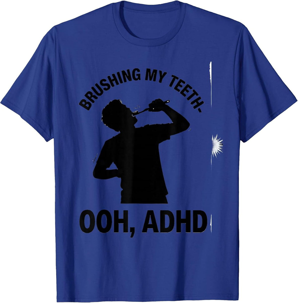 Men's Brushing My Teeth— Ooh, ADHD Funny Neurodivergent ADHD Meme T-Shirt - Royal Blue