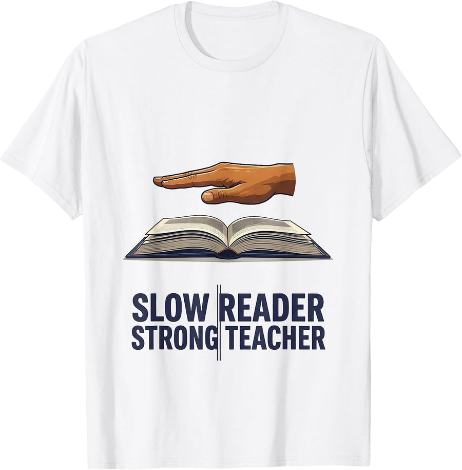 Men's Slow Reader, Strong Teacher Funny Dyslexia Teacher Humor T-Shirt - White