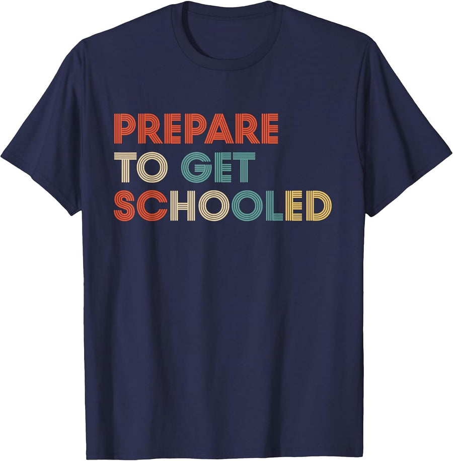 Prepare to Get Schooled - Funny Back to School Teacher T-Shirt - Navy Blue