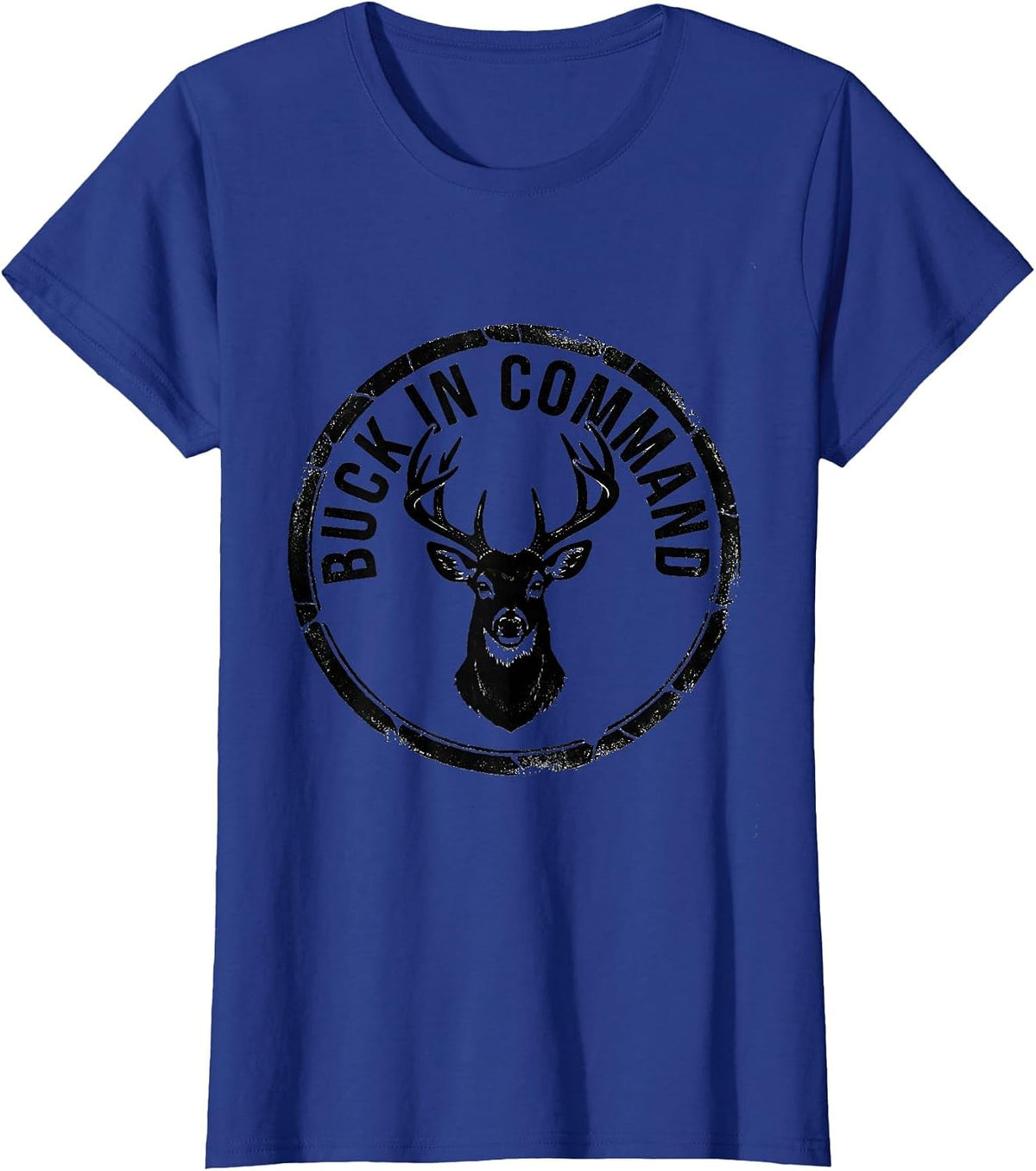 Women's Buck In Command Funny Deer Hunting Hunter Dad Gift T-Shirt - Royal Blue