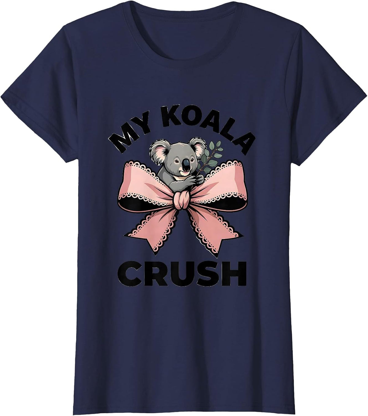 Women's My Koala Crush Cute Kawaii Animal Lover Pun Humor T-Shirt - Navy Blue