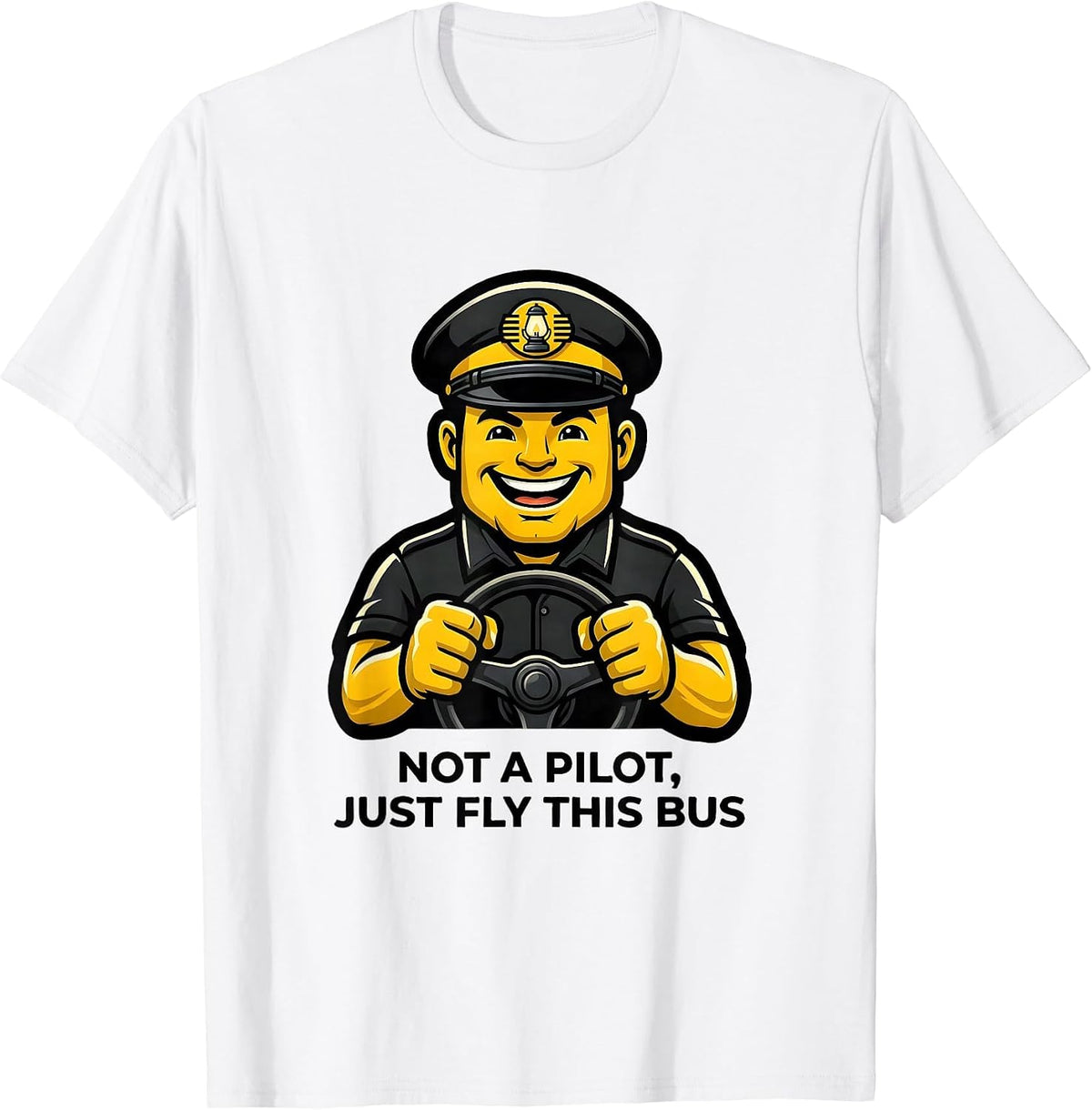 Men's Not A Pilot, Just Fly This Bus Funny School Bus Driver T-Shirt - White