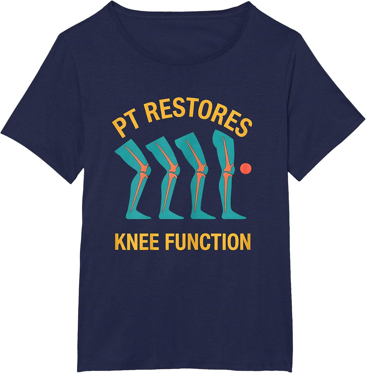 Women's PT Restores Knee Function Funny Physical Therapist Humor T-Shirt - Navy Blue