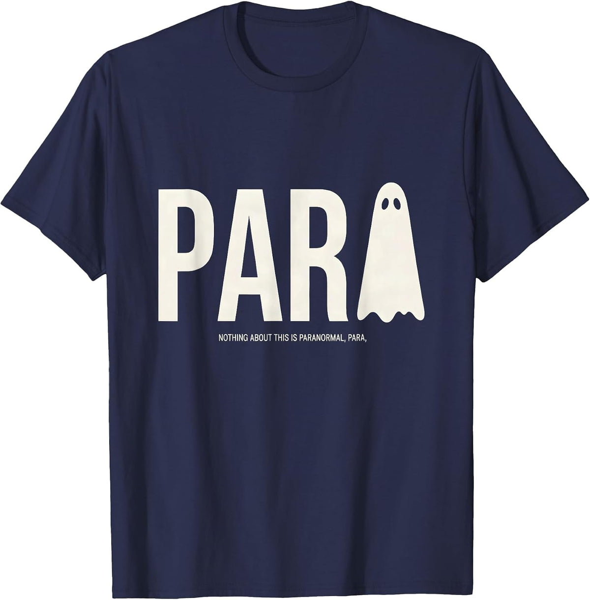 Nothing About This Is Paranormal Para Spooky Para Teacher T-Shirt - Navy Blue
