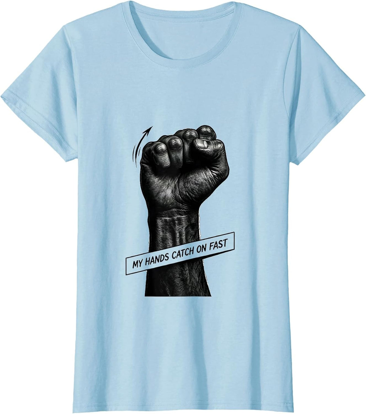 Women's My Hands Catch On Fast Funny ASL Sign Language Teacher Humor T-Shirt - Baby Blue