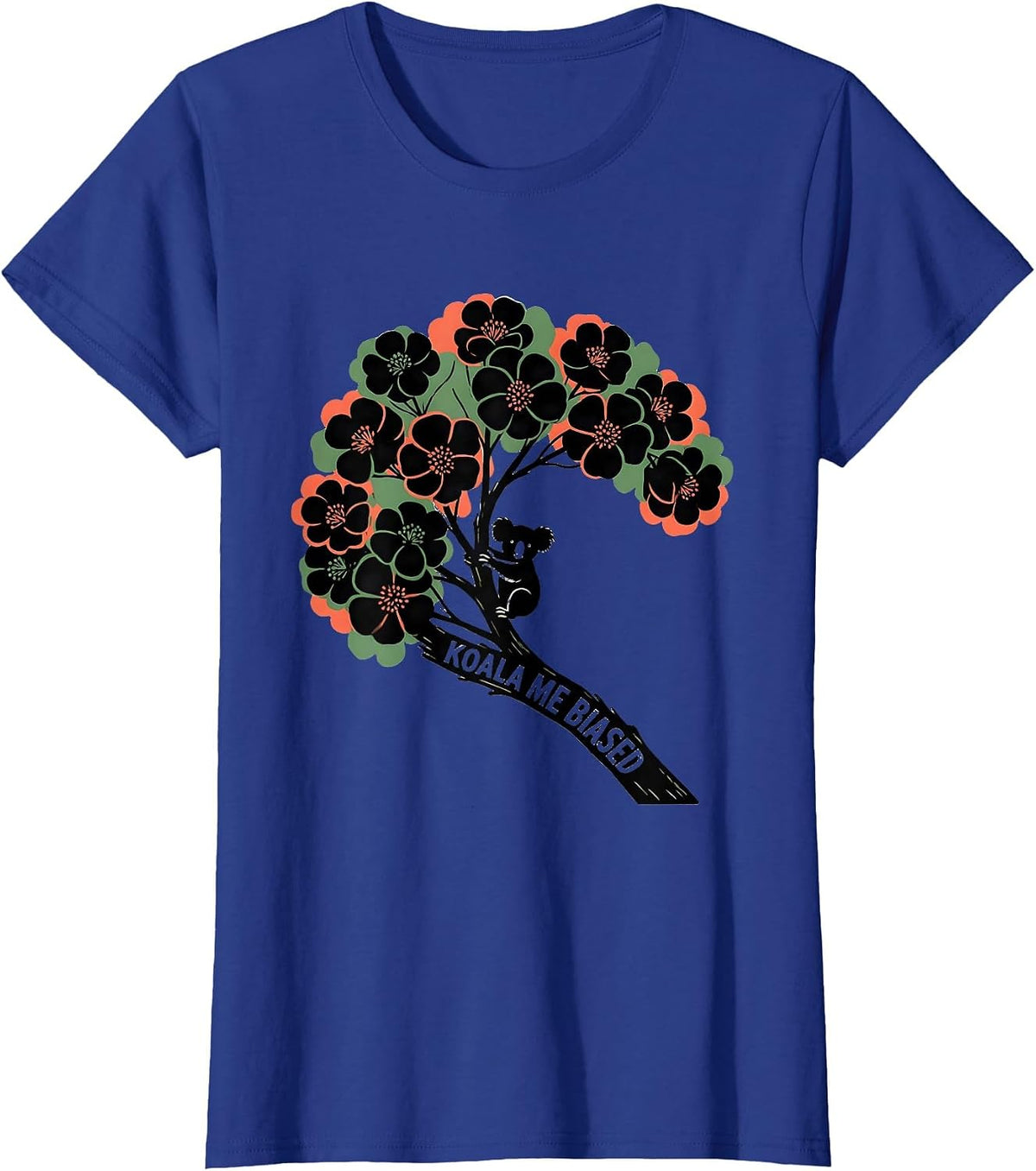 Women's Koala Me Biased Funny Koala Lover Cute Animal Humor T-Shirt - Royal Blue