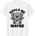 Men's Koala Me Maybe Funny Cute Koala Lover Animal Humor T-Shirt - White