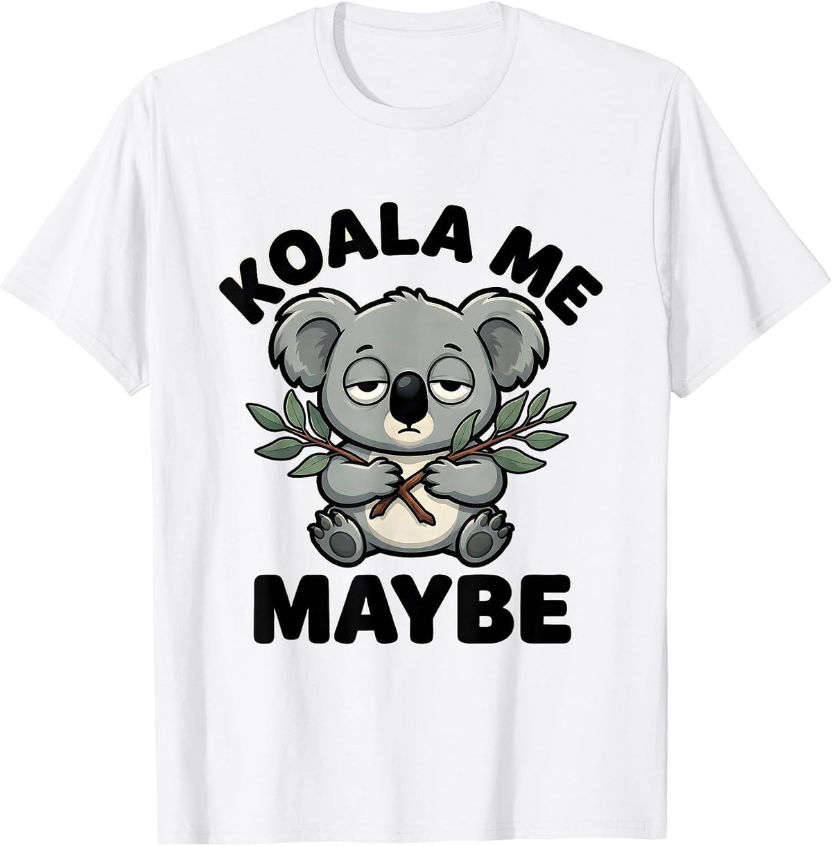 Men's Koala Me Maybe Funny Cute Koala Lover Animal Humor T-Shirt - White