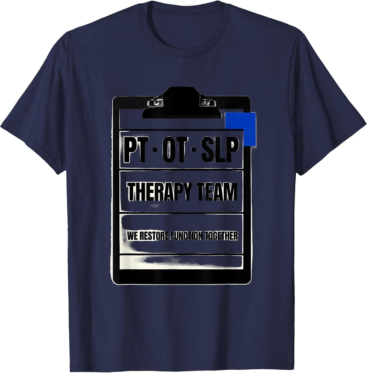 Therapy Team PT-OT-SLP We Restore Function Together Team T-Shirt - Navy Blue
