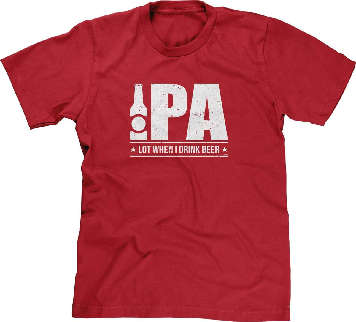IPA Lot When I Drink Beer - Drinking Pun Mens T-Shirt - Red