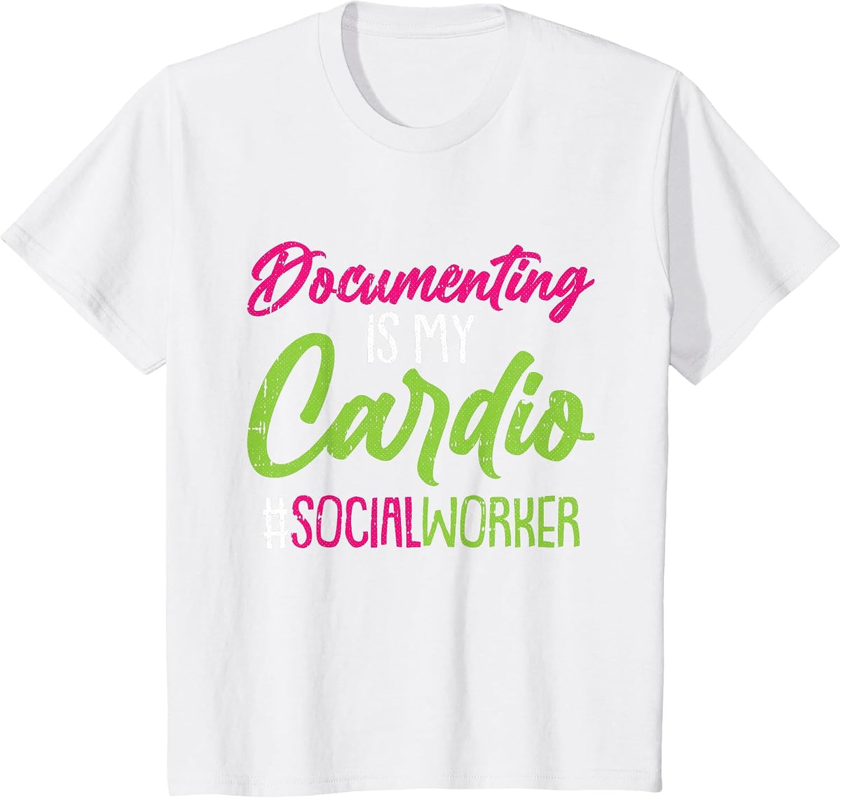 Documenting is My Cardio Social Worker Licensed MSW LCSW T-Shirt - White