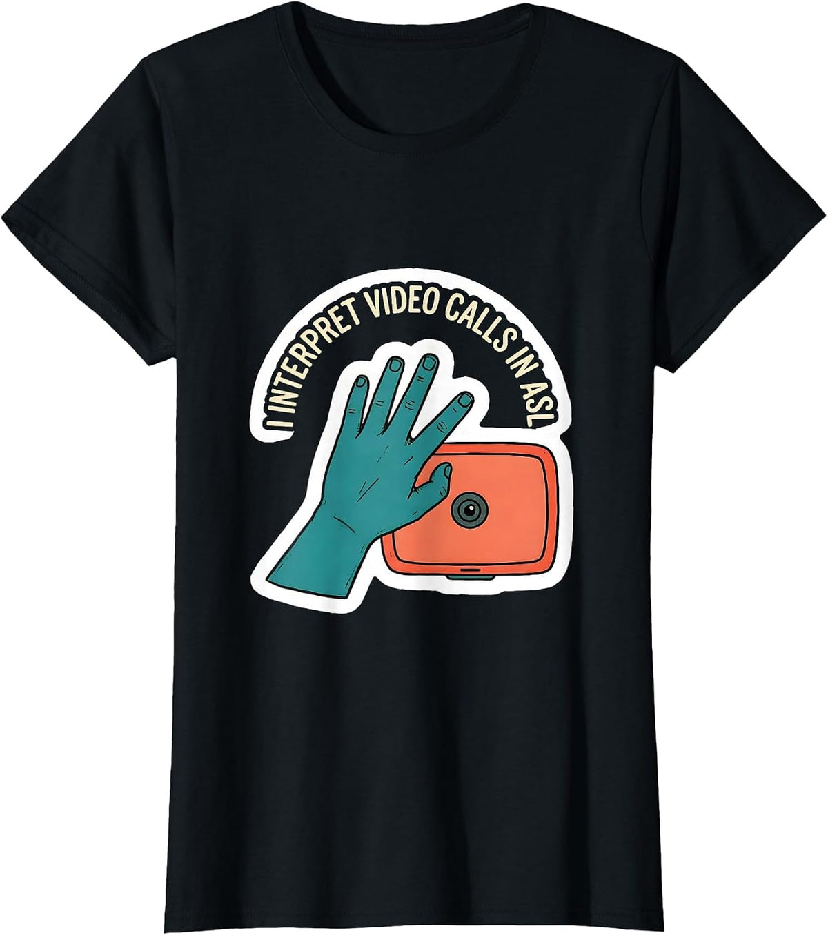 I Interpret Video Calls In ASL Funny ASL Sign Language Deaf T-Shirt - Black