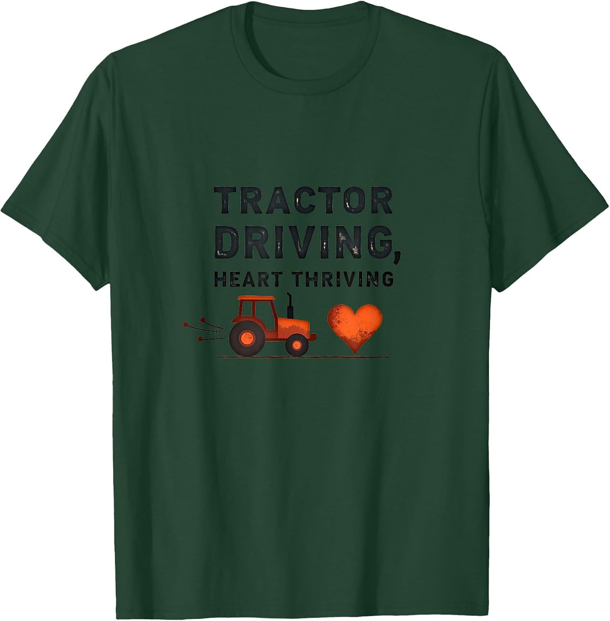 Tractor Driving Heart Thriving Country Design T-Shirt - Dark Green