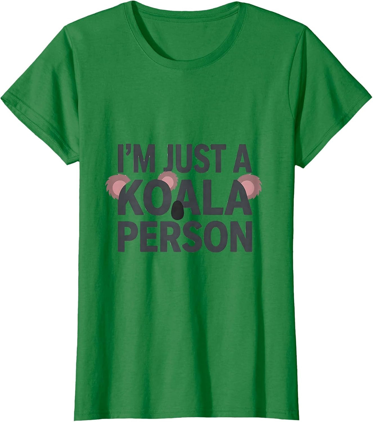 I'm Just A Koala Person Funny Koala Lover Animal Pun Humor T-Shirt - Kelly Green