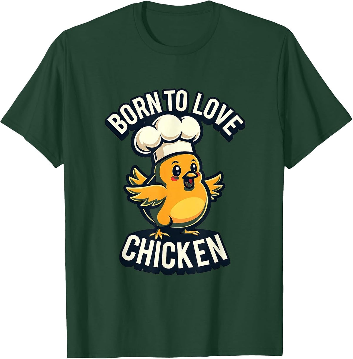 Born to Love Chicken Enthusiast Design T-Shirt - Dark Green
