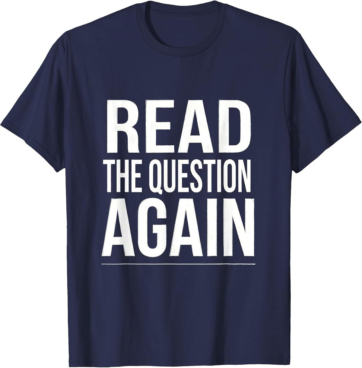 Men's Read The Question Again Funny Sarcastic Teacher Back T-Shirt - Navy Blue
