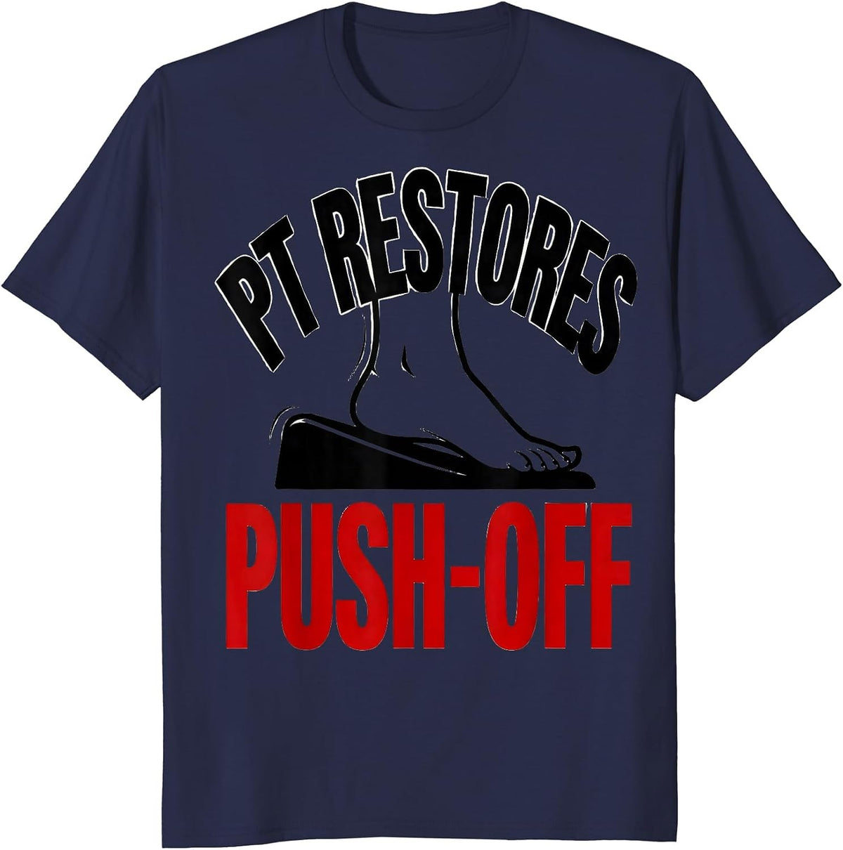 Men's PT Restores Push-Off Physical Therapy Therapist Gift PT T-Shirt - Navy Blue