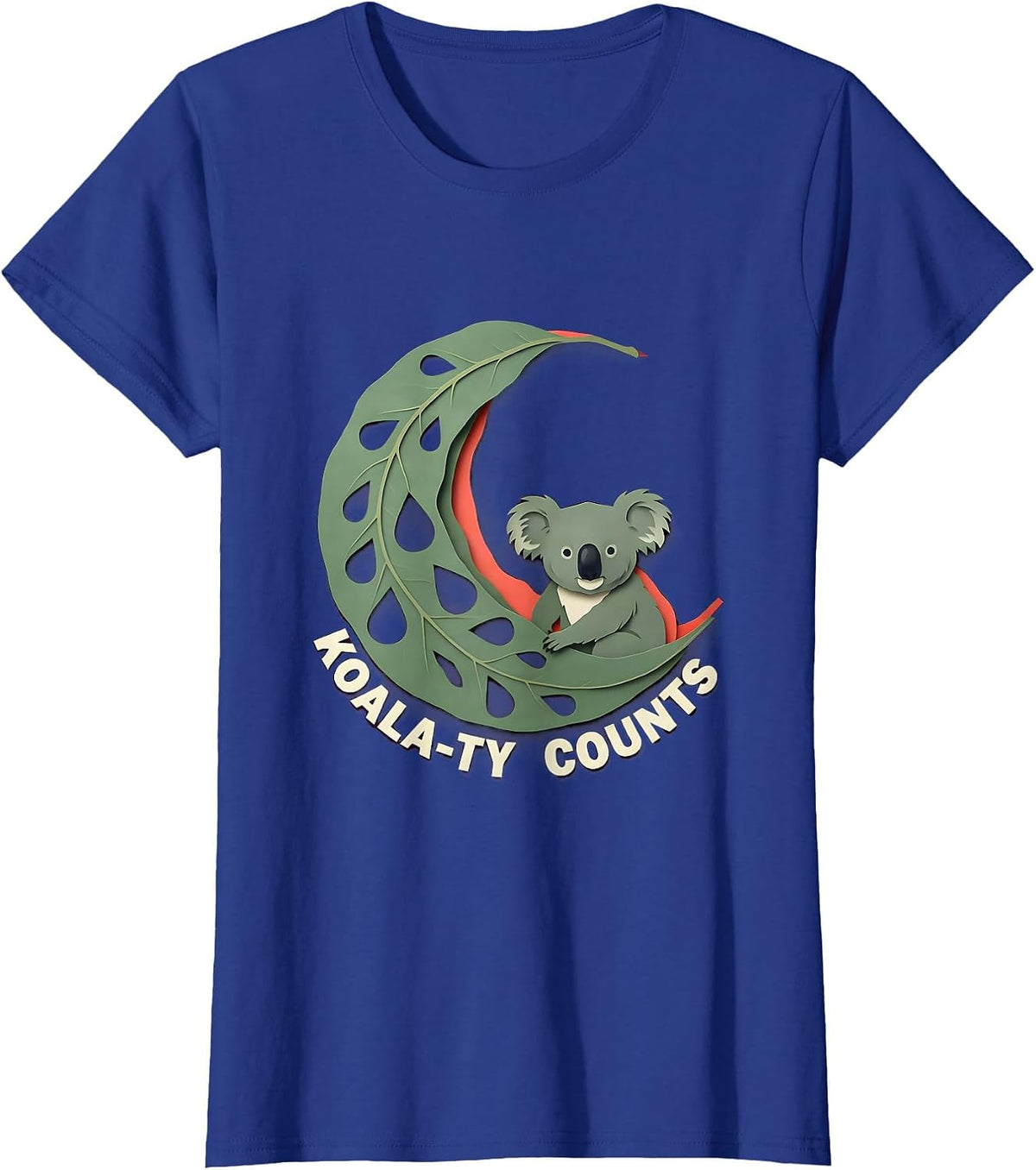 Women's Koala-ty Counts Cute Koala Pun Animal Lover Humor T-Shirt - Royal Blue