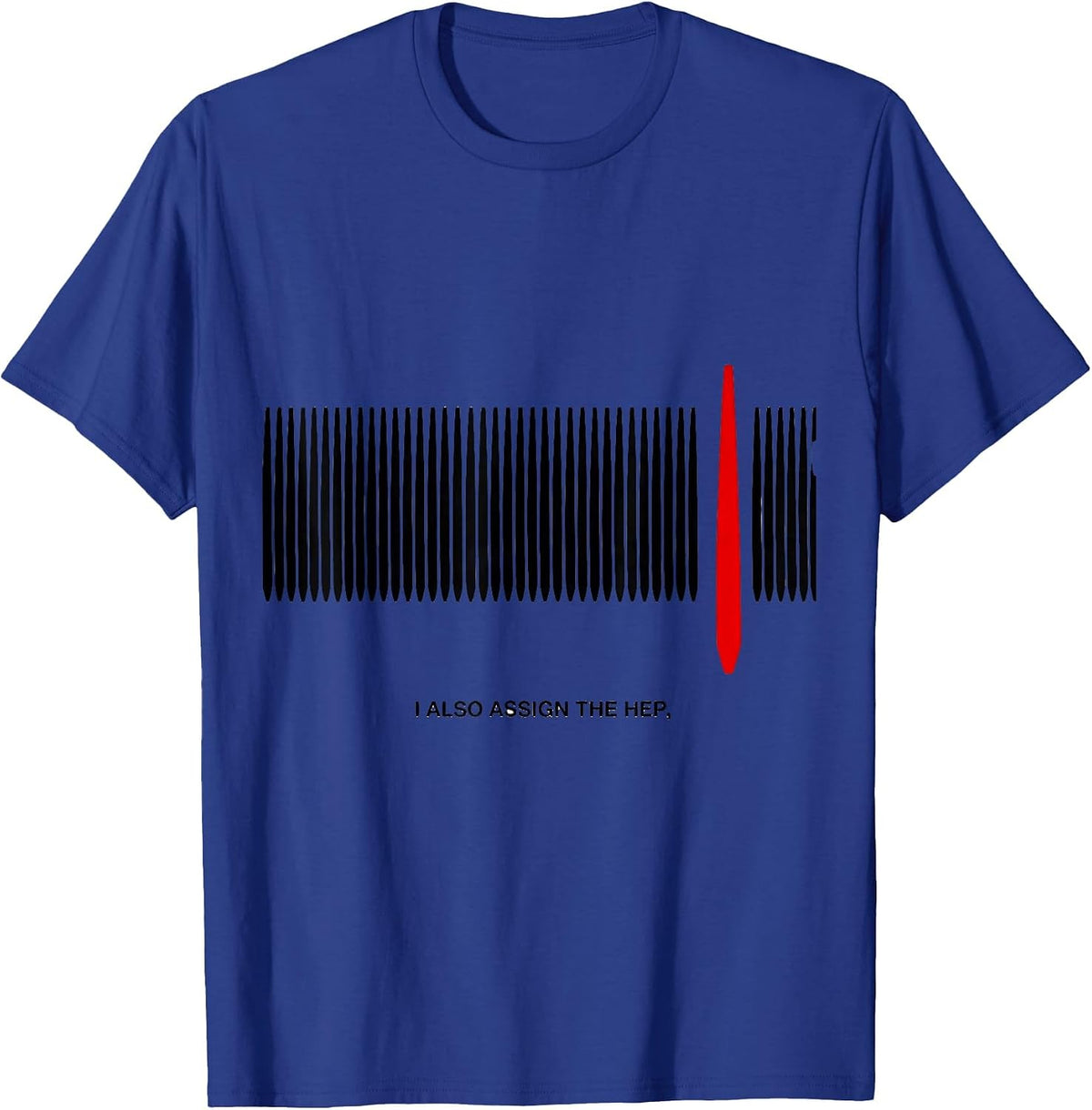 I Also Assign The HEP Funny Physical Therapist PT Humor T-Shirt - Royal Blue