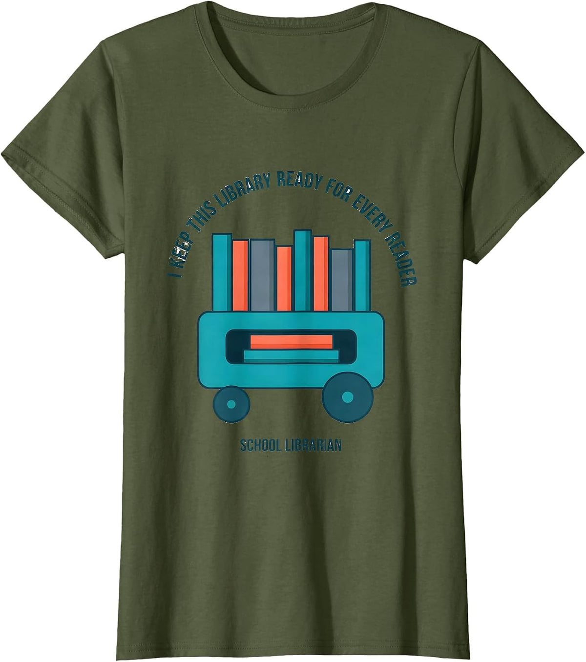 Women's I Keep This Library Ready For Every Reader Librarian T-Shirt - Olive Green