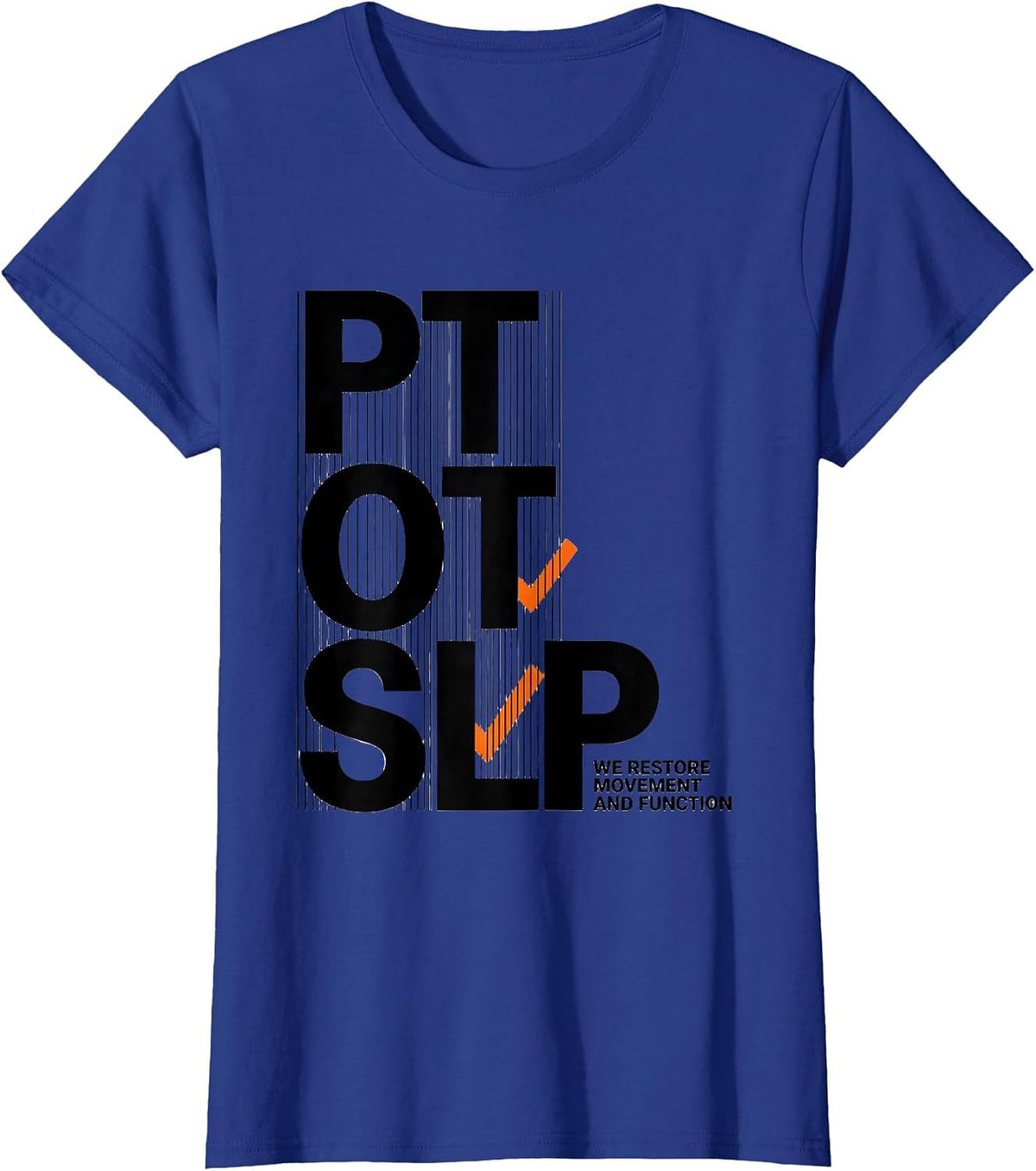 Women's PT / OT / SLP / We Restore Movement And Function Physical T-Shirt - Royal Blue