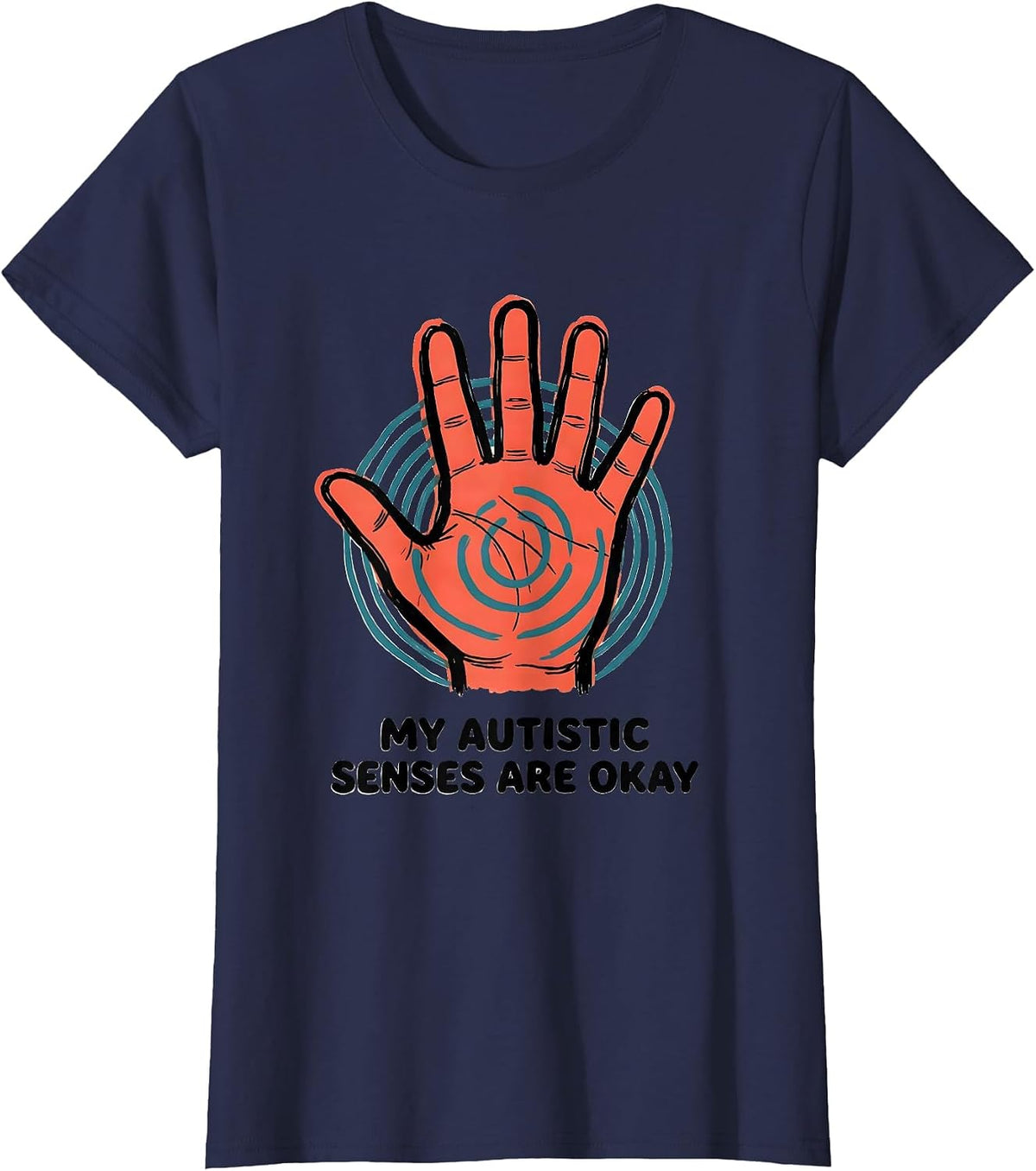 Women's My Autistic Senses Are Okay Funny Neurodivergent Awareness T-Shirt - Navy Blue