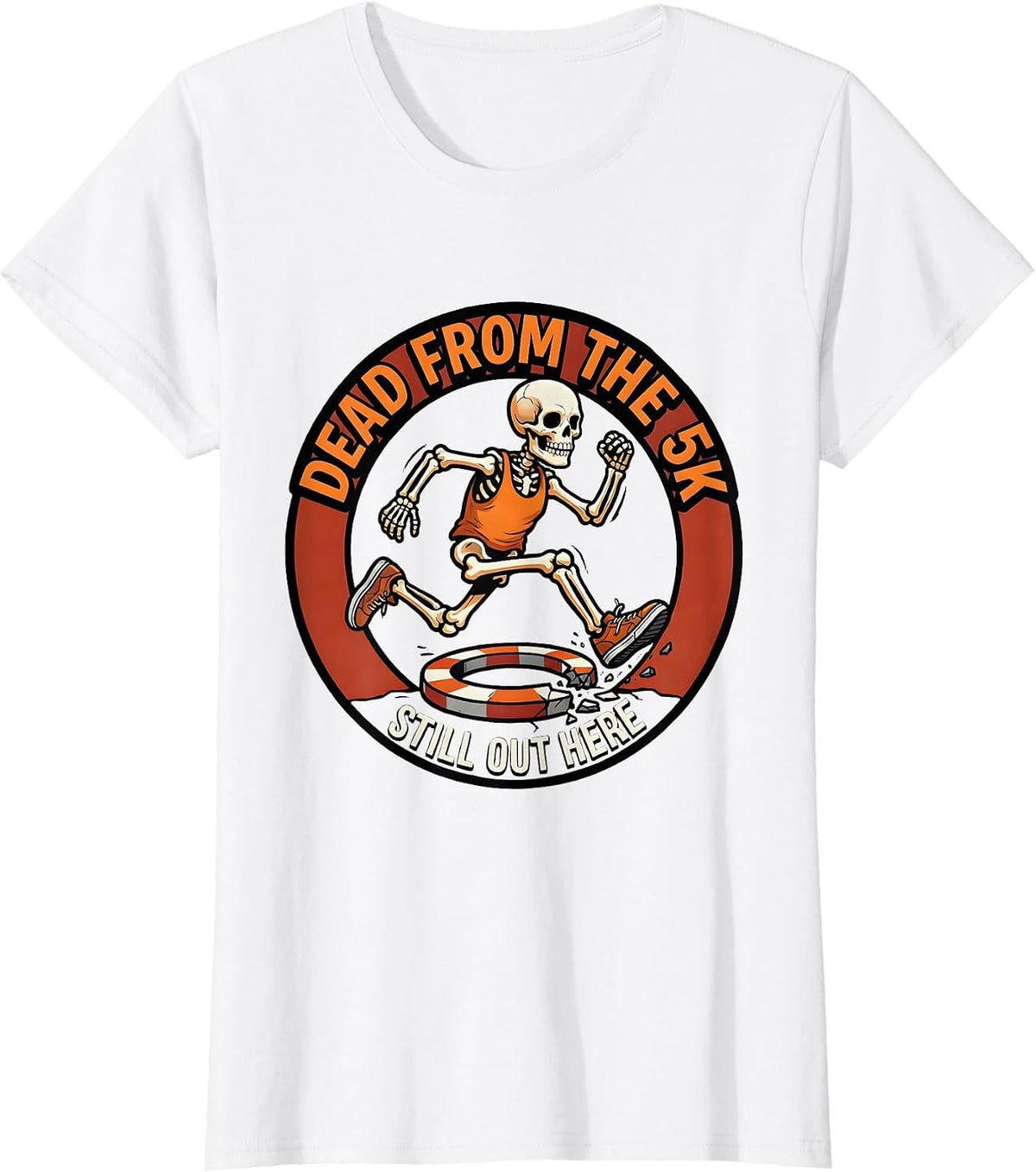Women's Dead From The 5K Still Out Here Funny Running Club Halloween T-Shirt - White