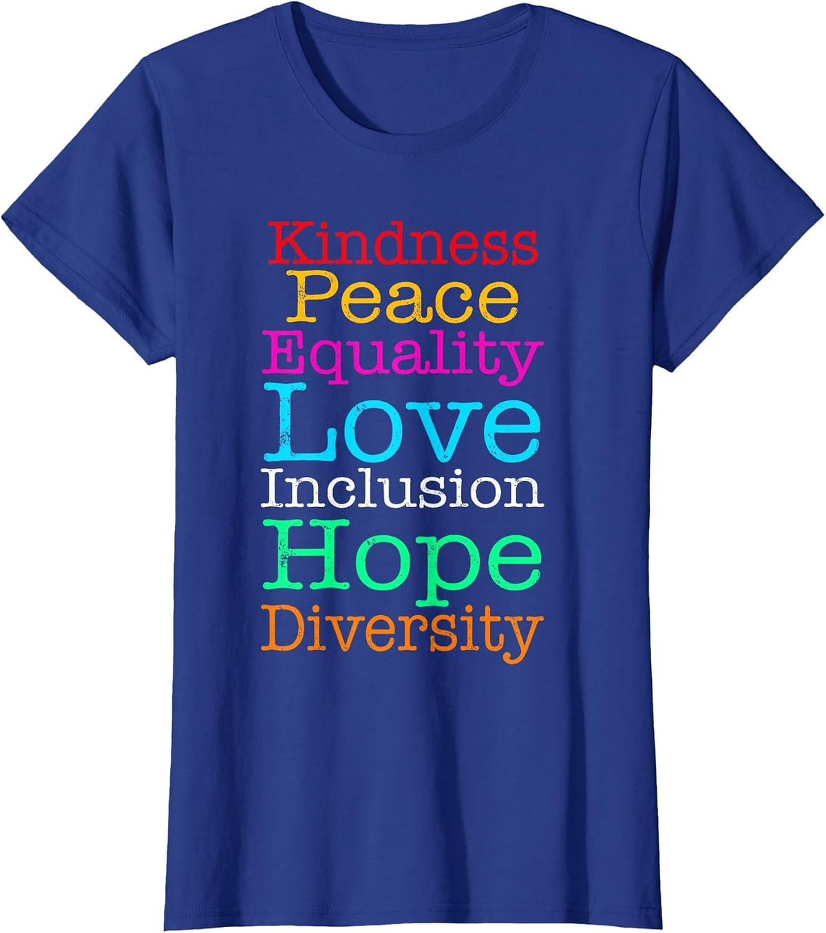 Peace Love Inclusion Equality Diversity Hope T-Shirt - Royal Blue