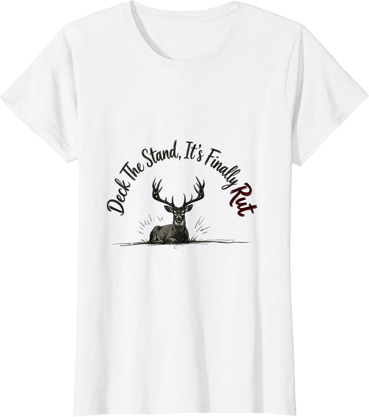 Deck The Stand It's Finally Rut Funny Deer Hunter Christmas T-Shirt - White
