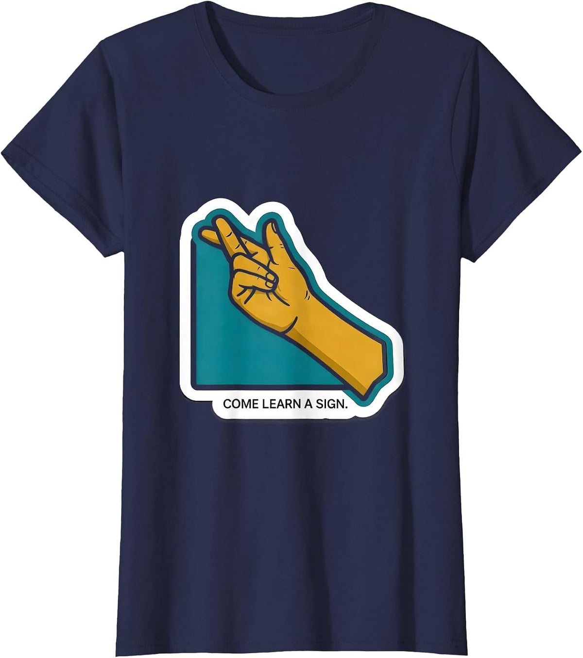 Women's Come Learn A Sign ASL Sign Language Teacher Deaf Awareness T-Shirt - Navy Blue
