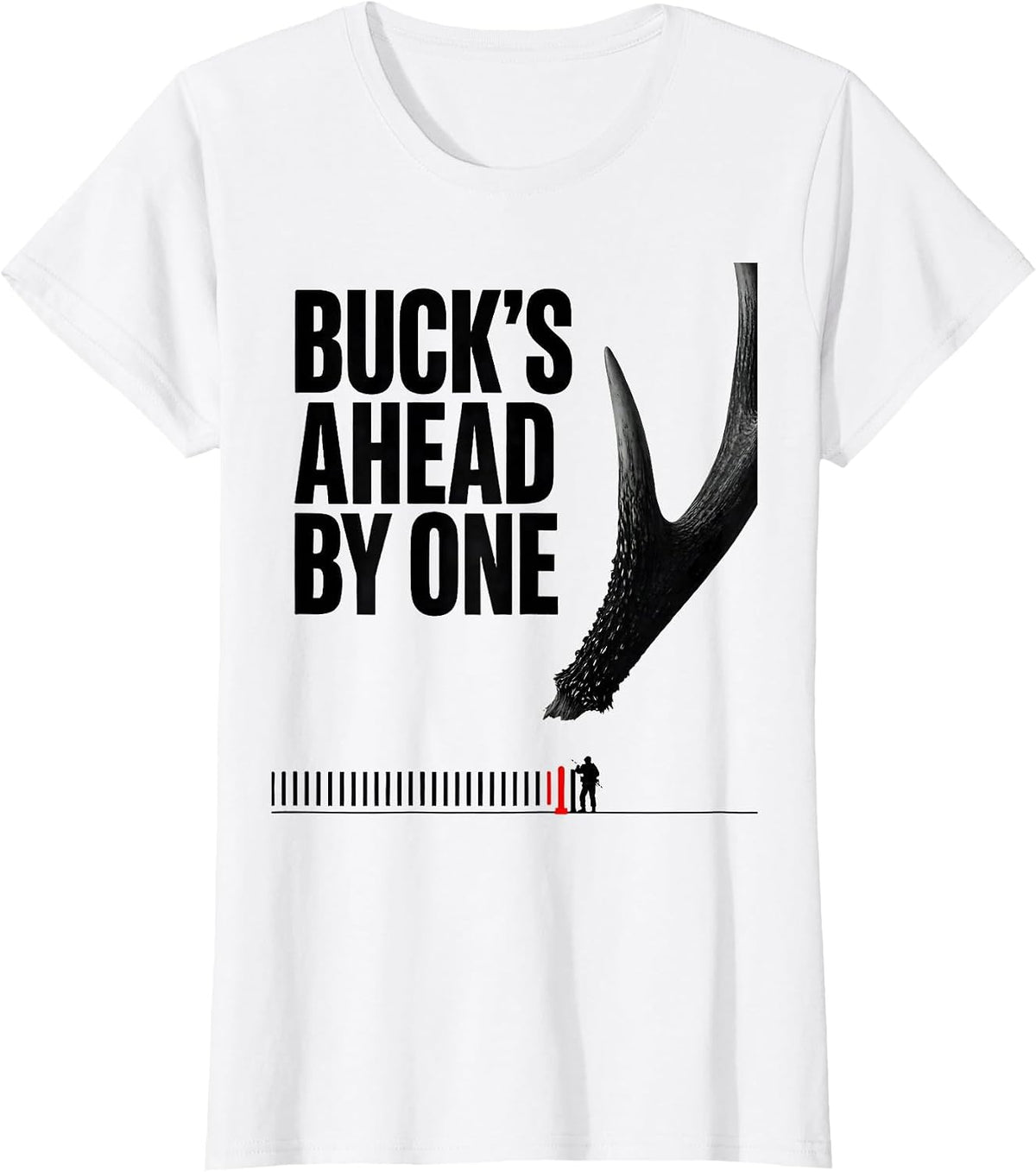 Women's Buck's Ahead By One Funny Deer Hunting Dad Humor Hunter Gift T-Shirt - White