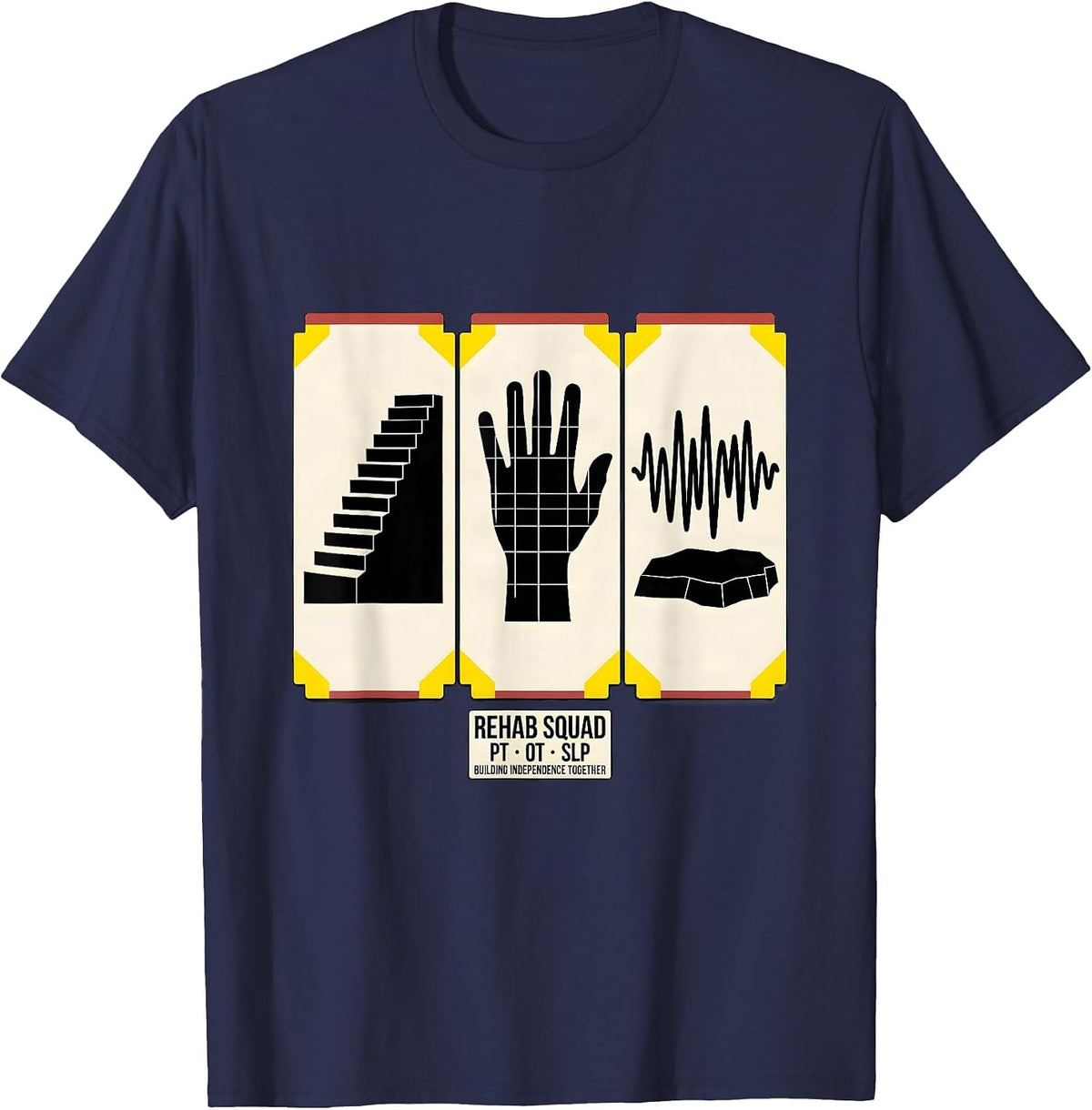 Rehab Squad PT OT SLP Building Independence Together Team T-Shirt - Navy Blue