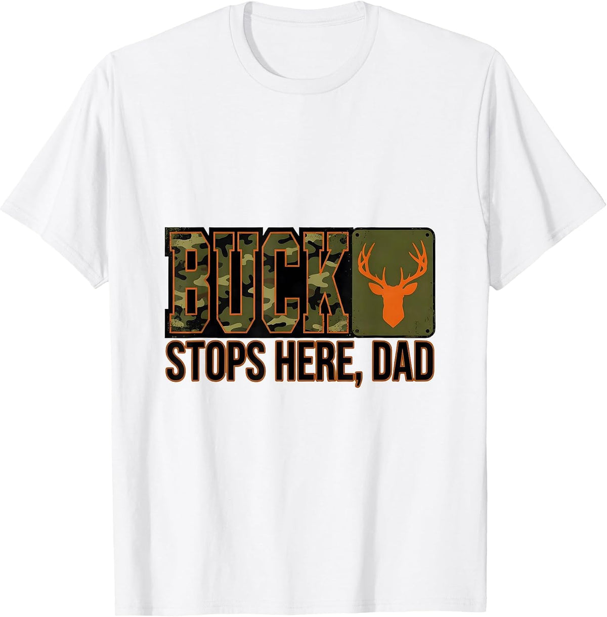Men's Buck Stops Here Dad Camo Deer Hunting Humor T-Shirt - White